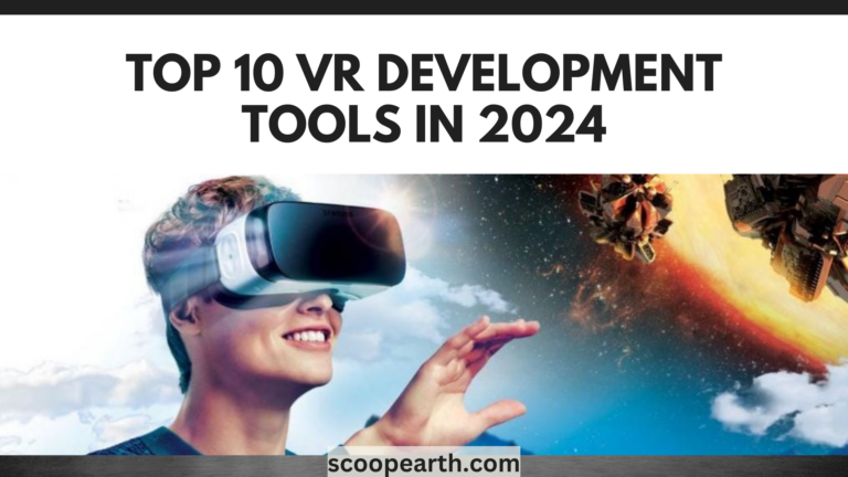 Top 10 VR Development Tools In 2024