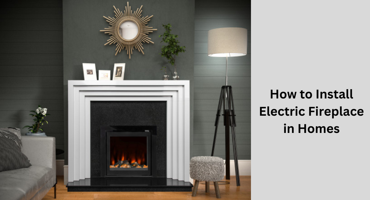 How To Install Electric Fireplace In Homes