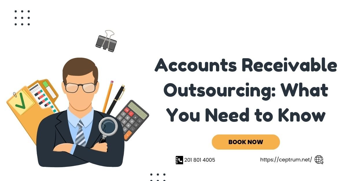 Accounts Receivable Outsourcing: What You Need to Know