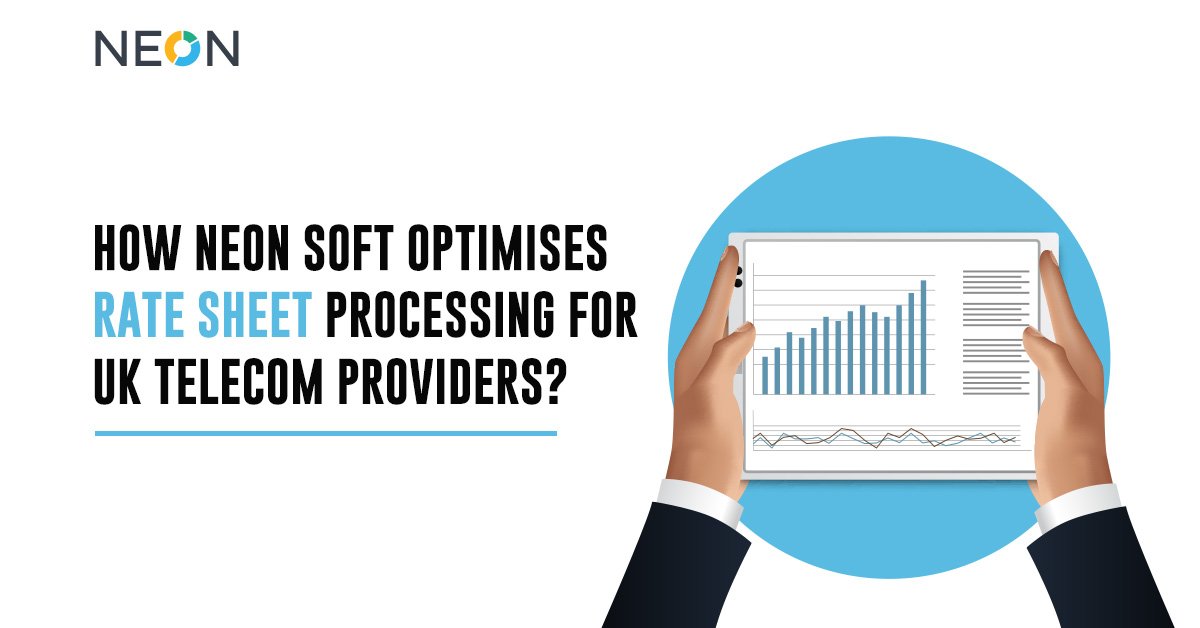 How NEON SOFT Optimises Rate Sheet Processing for UK Telecom Providers
