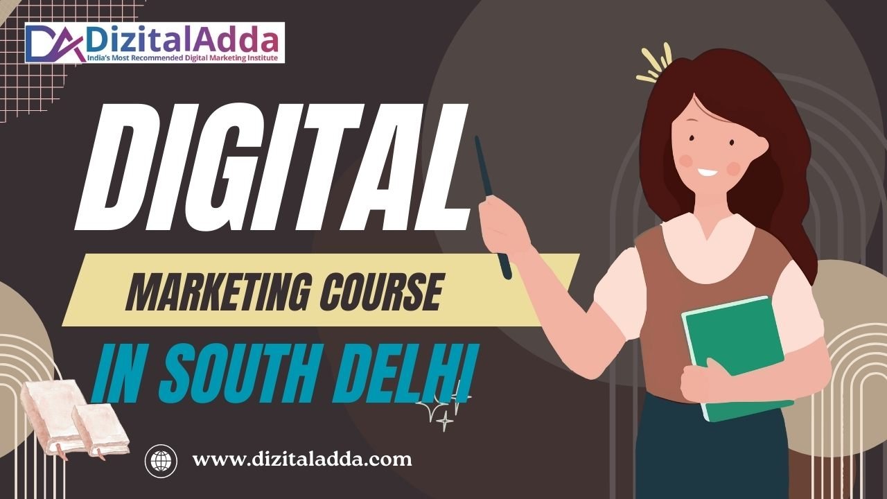 Top Digital Marketing Course in South Delhi