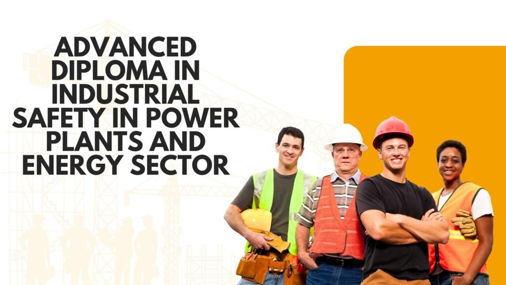 Advanced Diploma in Industrial Safety in Power Plants and Energy Sector