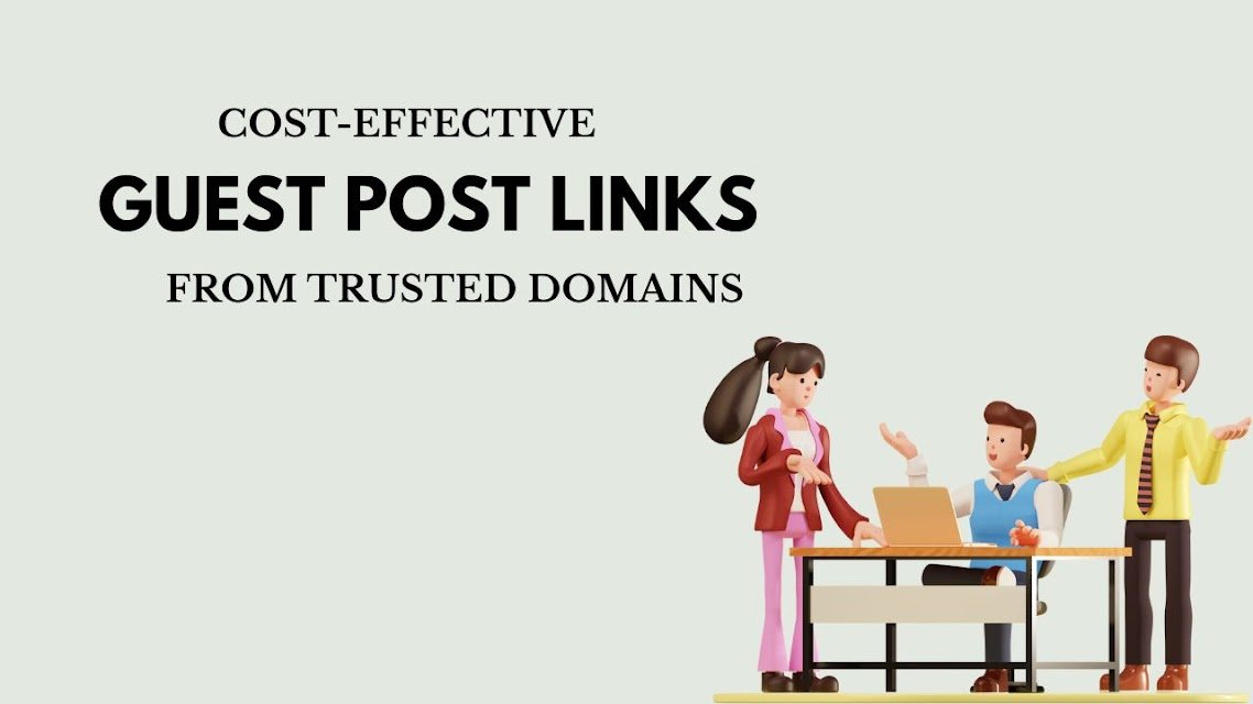 Cost-Effective Guest Post Links from Trusted Domains