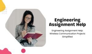 Engineering Assignment Help: Wireless Communication Projects Simplified