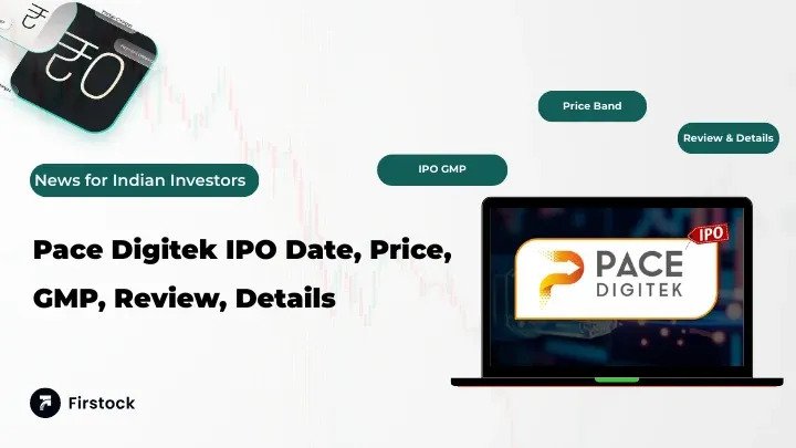 Pace-Digitek-IPO-Date--Price--GMP--Review--Details